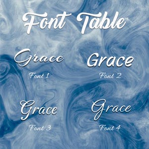 May include: A blue and white abstract background with the words "Font Table" in a cursive font. Below, the word "Grace" is displayed four times in different fonts, labeled "Font 1" through "Font 4".