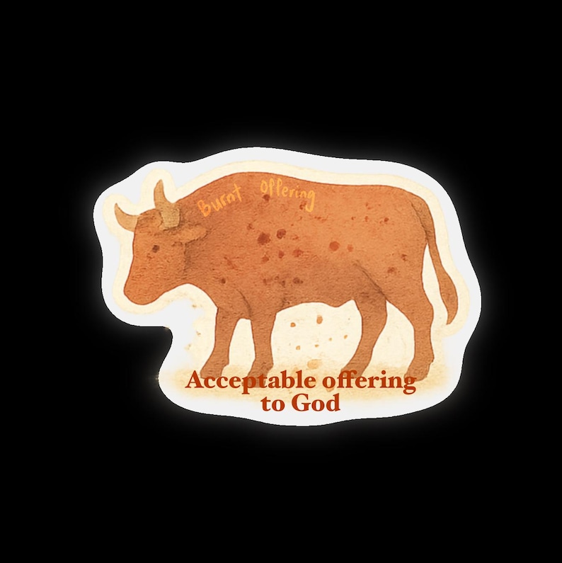 May include: A watercolor illustration of a brown bull with the text "Burnt offering" above it and "Acceptable offering to God" below it.