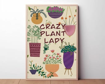 Crazy Plant Lady Art Print, Botanical Wall Decor (Digital Download) Plants Lover Printable Plant Mom Gardener Gift Handmade