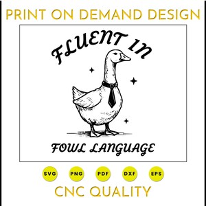 Peut inclure: Illustration en noir et blanc d'une oie portant une cravate avec le texte "Fluent in Fowl Language".