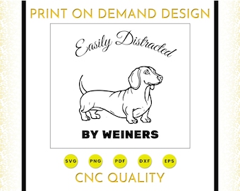 Könnte beinhalten: Schwarzweißes Line-Art-Design eines Dackels mit dem Text "Easily Distracted by Weiners". Das Design befindet sich auf einem weißen Hintergrund mit den Worten "SVG, PNG, PDF, DXF, EPS, CNC QUALITY" unterhalb des Bildes.