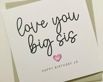 Personalised Big Sister Birthday Card, Love You Big Sis Heart Birthday Card, Birthday Card for Big Sister from Little Sister