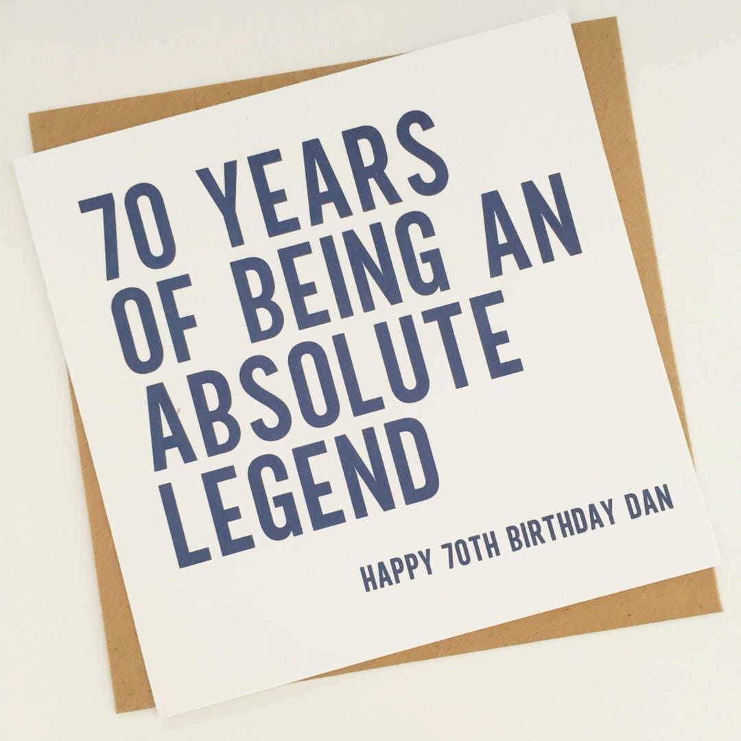 Funny 70th Birthday Card for Him, 70 Years of Being an Absolute Legend ...