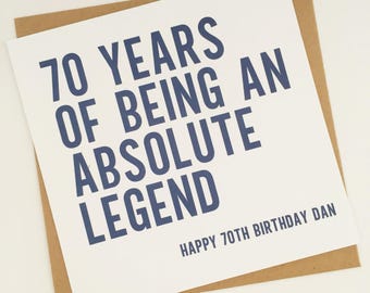 Funny 70th Birthday Card for Him, 70 Years of Being an Absolute Legend, Personalised Card for Dad, Husband, Grandad, Uncle, Friend, Brother