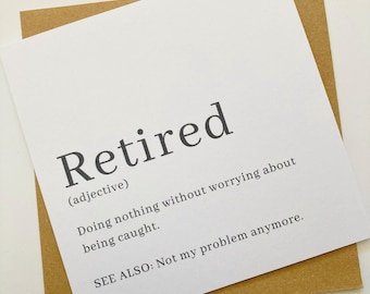 Retired Definition Card, Funny Retirement Card for Mum, Dad or Friend, Not My Problem Anymore, Colleague Retirement Gift
