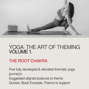 May include: A black and white image of a woman doing yoga on a mat. The text "YOGA: THE ART OF THEMING VOLUME 1. THE ROOT CHAKRA" is at the top of the image. Below the text is a red symbol with the text "ॐ" inside.