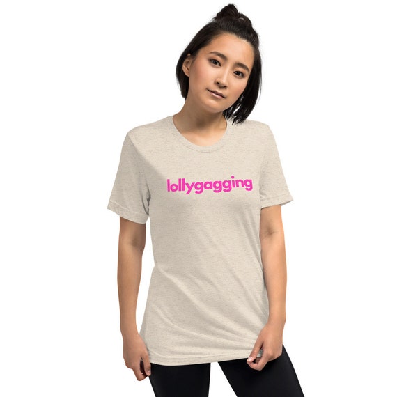 Lollygagging vs. Dillydallying T-Shirt or Sweatshirt