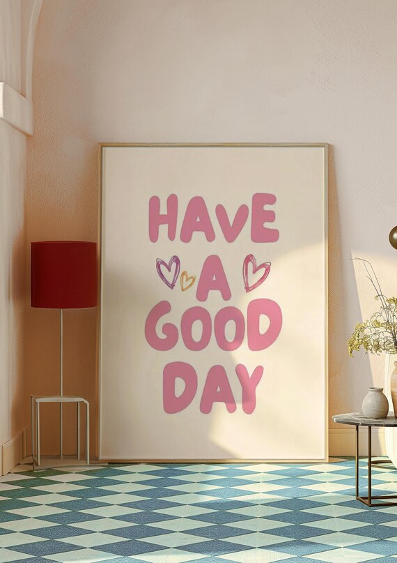 Have A Good Day Wall Art Positive Quote Print Aesthetic Motivational Poster Cute Pastel Room Decor Printable Pink Retro Typography Art