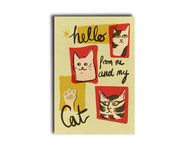 May include: A yellow, red, and white card with the text "hello from me and my cat" and three cartoon cats. The cats are in red frames and the text is in black.