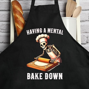 Having A Mental Bake Down Apron, Chef Skeleton Apron, Gift Apron For Man and Woman, Baker Gift, Funny Baking Apron, Cookie Baker Gift, Apron image 1