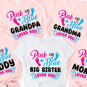 Gender Reveal Party Shirts, Pink Or Blue Family Loves You Shirt, Pink Or Blue Shirt, Personalized Family Matching Shirts, Baby Shower Party