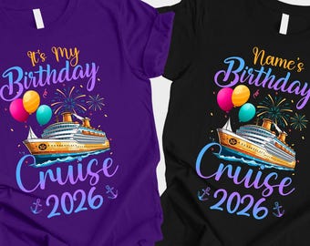 It's My Birthday Cruise 2026 Shirt, Custom Birthday Cruise 2027 Shirt, Family Birthday Squad 2026 Tee, Gift for Birthday, Birthday Party