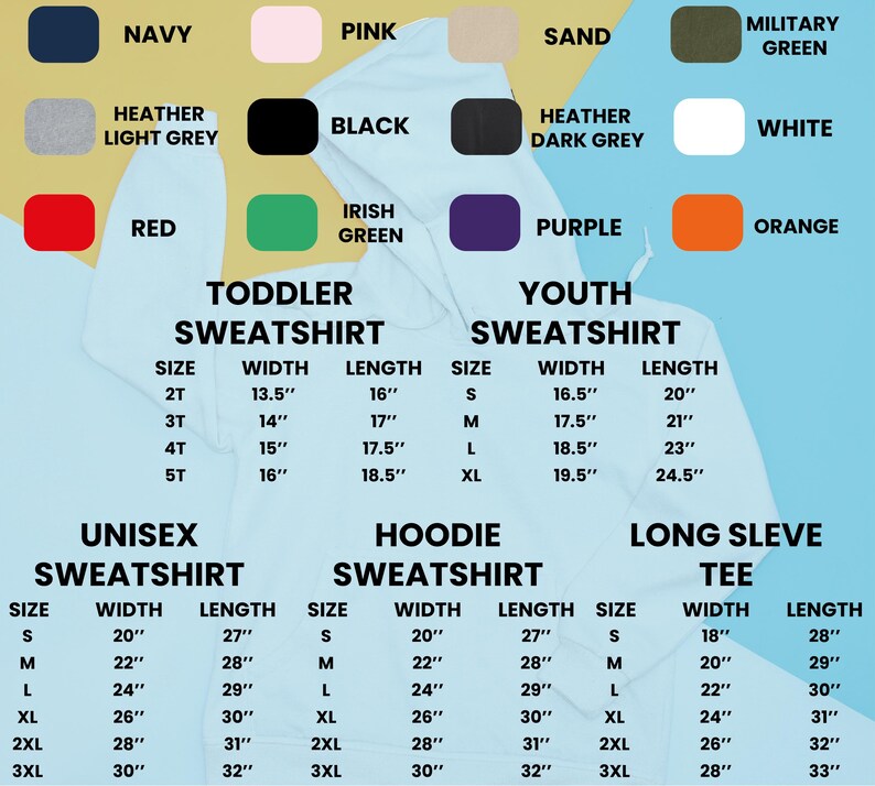 May include: A chart showing different sizes and measurements for toddler, youth, unisex, hoodie, and long sleeve tee sweatshirts. The chart includes size, width, and length measurements in inches.