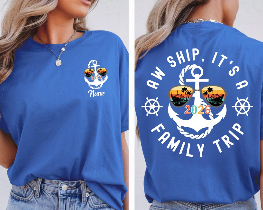 Custom Cruise 2026 Shirt, Aw Ship It's a Family Trip Shirt, Family ...