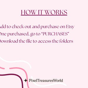 May include: A pink graphic with the text "HOW IT WORKS" and bullet points explaining the purchase process on Etsy. The steps include adding to cart, going to "PURCHASES", and downloading the file. The PixelTreasuresWorld logo is at the bottom.