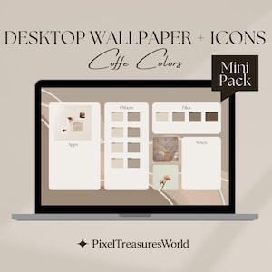 May include: A laptop screen shows a desktop wallpaper and icons in coffee colours. The screen displays organised app, file, and note sections. The words "Desktop Wallpaper + Icons" and "Coffee Colors" are at the top. A "Mini Pack" label is in the upper right.