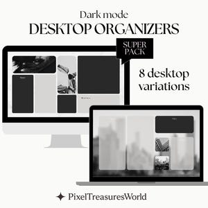 May include: A digital art image showcasing a desktop organizer pack in dark mode. The image features a desktop computer and a laptop, both displaying organized layouts with various sections. Text includes "Dark mode DESKTOP ORGANIZERS" and "8 desktop variations."