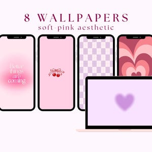 May include: Digital wallpapers in a soft pink aesthetic. The image shows four smartphones and a laptop, each displaying a different design. The text "Better things are coming" is on one phone. The text "8 WALLPAPERS soft pink aesthetic" is at the top.