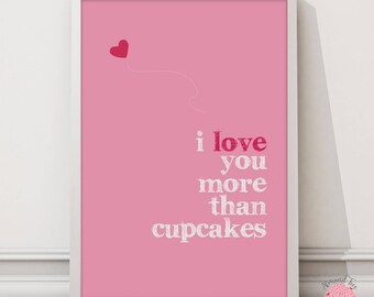 I love you more than cupcakes wall art print
