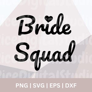 Bride Squad SVG - Bridesmaid SVG Digital Download - Bride Squad Shirt Design, Wedding Party PNG, Cricut & Silhouette Cut File, Bachelorette
