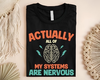 Funny Mental Health Awareness Tee, Nervous Systems Brain Shirt
