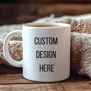 Customizable Ceramic Mug, Personalized Coffee Cup, Birthday Gift Ideas, Custom Mug Gift For Mother&#39;s Day, Father&#39;s Day Gift, Christmas Mug