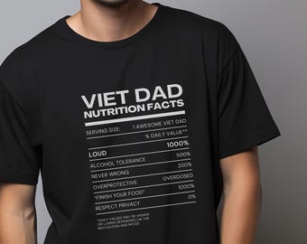 Vietnamese Dad Funny Nutrition Facts Label TShirt, Viet Dad Funny Traits, Gift for Dad Father in law, Asian American Pride, Father&#39;s Day
