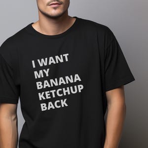 I want my banana ketchup back, Unique Filipino Shirt, Filipino Tagalog T Shirt, Pinoy Heritage, Pinoy Shirt, Funny Filipino Shirt, Tagalog