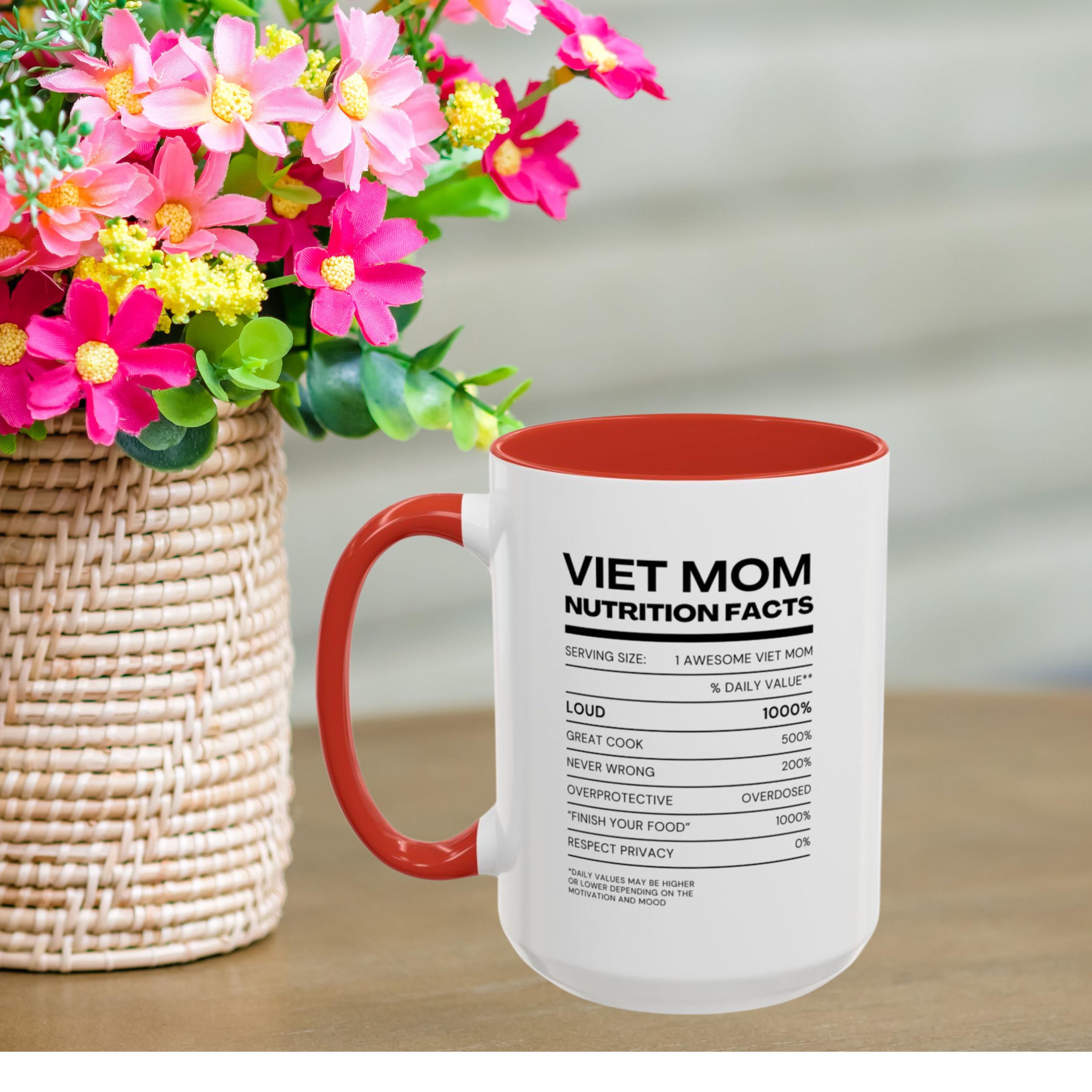 Vietnamese Mom Funny Nutrition Facts Coffee Cup, Living That Viet Mom Life Coffee Mug, Viet Mom Funny Traits Mug, Gift for Mom Mother in law