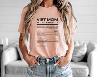 Vietnamese Mom Funny Nutrition Facts Label TShirt, Viet Mom Funny Traits, Gift for Mom Mother in law, Asian American Pride, Mother&#39;s Day