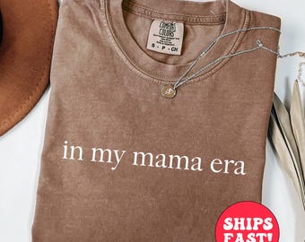 Shirt In My Mama Era - Comfort Colors Mom Life T-shirt