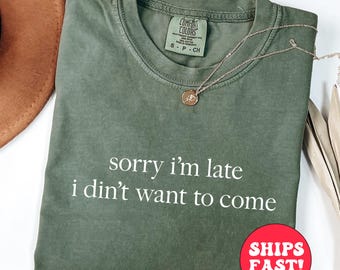 Lustiges sarkastisches Shirt: Tut mir leid, ich bin zu spät, Erwachsenen Humor