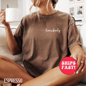 Comfort Colors®, Homebody Shirt, Trendy women&#39;s shirt, Cozy Shirt, Trendy Woman Tee, Oversized Shirt, Homebody Tee, Gift for her, Bff Shirt