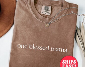 Blessed Mama Shirt: Comfort Colors Mom Life Tee