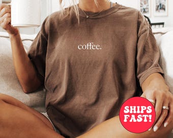 Coffee Shirt: Comfort Colors Tee for Coffee Lovers