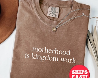 Comfort Colors Christian Mom T-Shirt: Motherhood is Kingdom Work