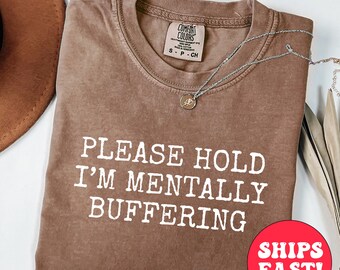 Comfort Colors Lustig sarkastisches Shirt: Zitat Mental Buffering