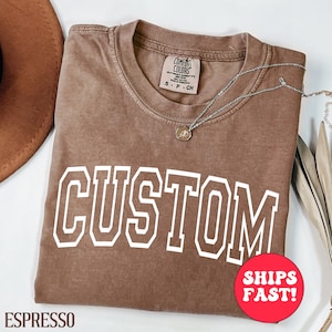 Comfort Colors® Custom Text Shirt, Personalized Comfort Colors Shirt, Personalized Name Shirt, Custom Shirt for Women, Gift for Mom
