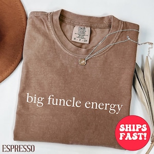 Comfort Colors® Big Funcle Energy Shirt, Uncle Shirt,Cool Uncles Club, Fun Uncle Shirt, Family Shirt,Uncle Gift,Funny Uncle Shirt,Uncle Life