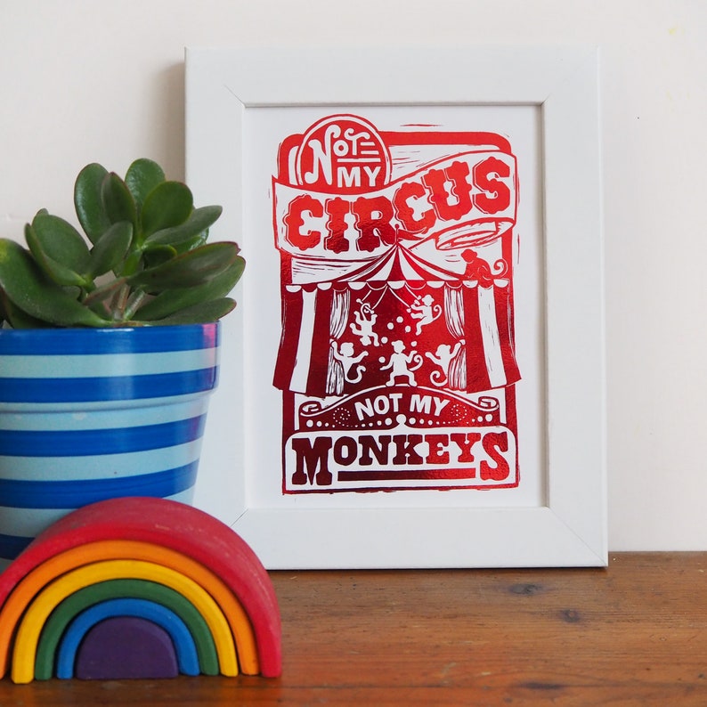 Foil Circus Print, Not My Circus Not My Monkeys, From Linocut. A4 or A5 image 3