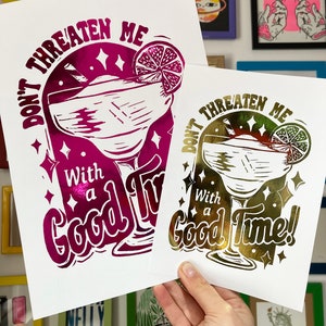 Foil Don't threaten me with a good time margarita Print, From Linocut. Cocktail Print, A5 size or A4 size image 2