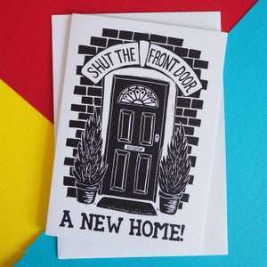 Funny New House Card, Shut the front door, Moving house card, New Home card, Housewarming card A6