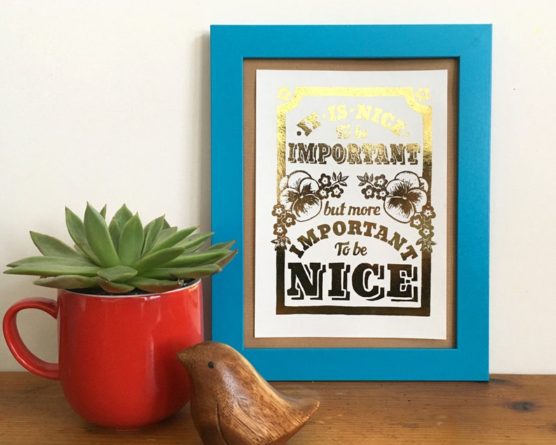 Important to be Nice Metallic Foil Mini Proverb Print From Linocut, Letterpress Print, Gold Foil Print, Flower Print image 2