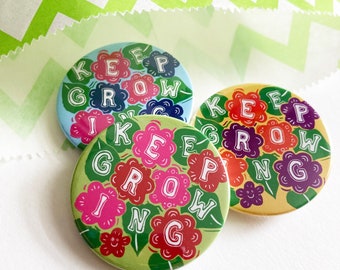 Keep Growing Flower badges, Set of badges, lapel pin, Pin badge, party bag fillers, Self care, Positive mental health, friendship gift