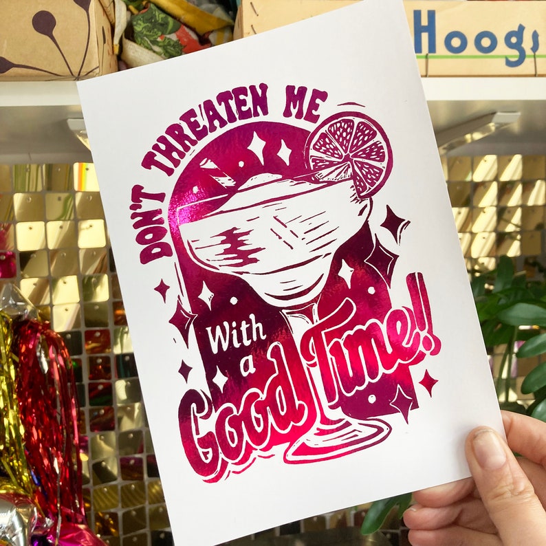 Foil Don't threaten me with a good time margarita Print, From Linocut. Cocktail Print, A5 size or A4 size Hot Pink