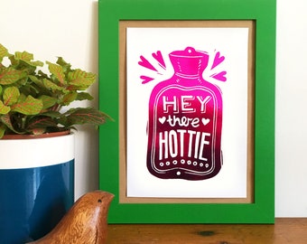 Hey there Hottie Metallic Foil Print (From Linocut), Letterpress Print, Gold Foil Print, Motivational Print, Hot Water Bottle