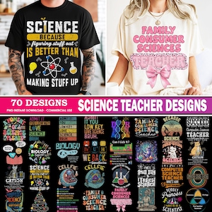 May include: Black t-shirt with the text "SCIENCE BECAUSE figuring stuff out IS BETTER THAN MAKING STUFF UP" and a science-themed graphic. A beige t-shirt with "FAMILY CONSUMER SCIENCES TEACHER" text and a pink bow. The image also shows 70 science teacher designs.