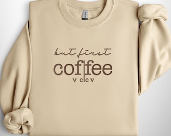 Embroidered But First Coffee Sweatshirt, Embroidered Coffee Shirt, Embroidered Coffee Shirt, Coffee Lover Christmas Gift Crewneck