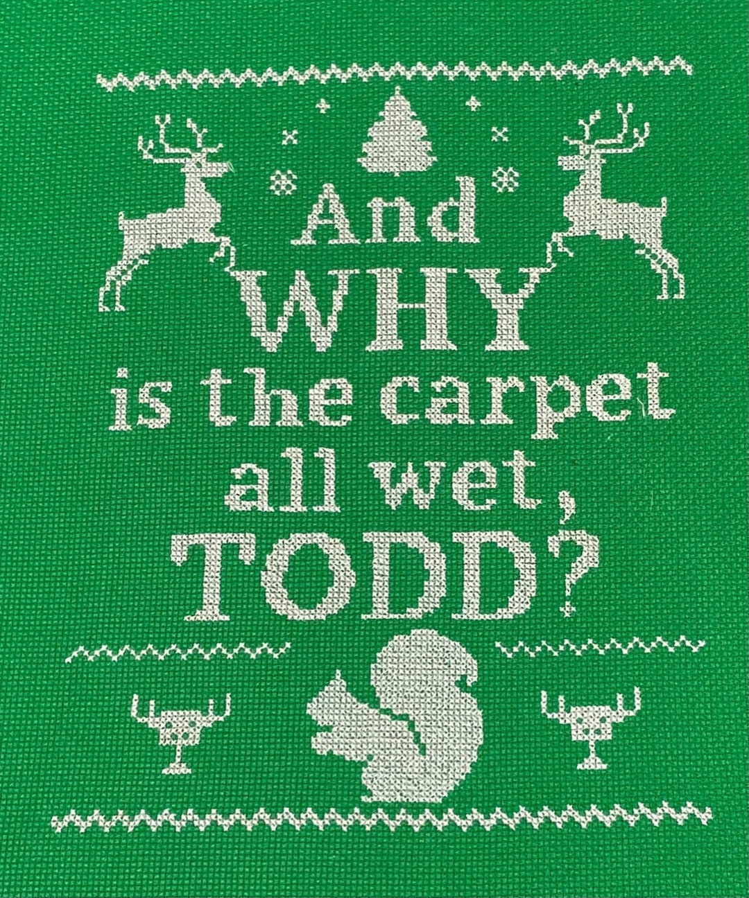 Christmas Vacation Cross Stitch Pattern Why is the Carpet Wet Todd