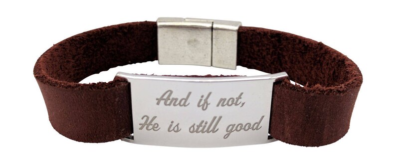 And if not He is still good Bracelet